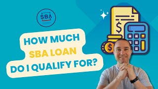 How Much SBA Loan Do You Qualify For [upl. by Aliab390]