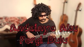 Andainya Aku Pergi Dulu  Alleycats  Fingerstyle Guitar  Guitar Cover  Jonathan Abishegam [upl. by Leunad121]