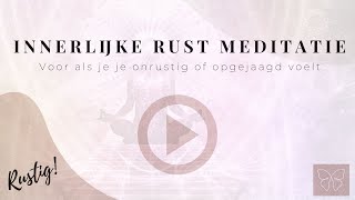 Innerlijke Rust Meditatie  Voor als je je Onrustig of Opgejaagd voelt [upl. by Adnihc]