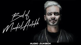 BEST OF MANKIRT AULAKH  Latest Punjabi Song  New Punjabi Song 2024 [upl. by Waylan509]