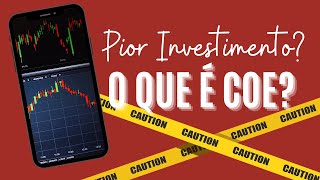 O Que é COE Certificado de Operações Estruturadas e Por Que Você NUNCA Deveria Investir Nisso ⚠️ [upl. by Oigroeg585]