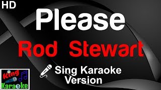 🎤 Rod Stewart  Please Karaoke VersionKing Of Karaoke [upl. by Nedloh]