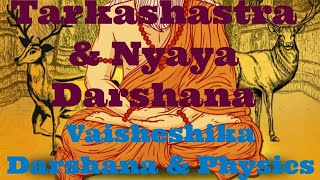 Tarakshastra amp Nyaya Darshana  Vaisheshika Darshana amp Physics [upl. by Dari541]