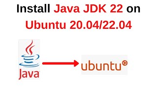 How to install and configure Java JDK 22 on Ubuntu 2204 LTS  install java jdk 22 on Ubuntu Linux [upl. by Aisatnaf]