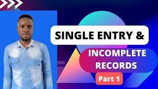 SINGLE ENTRY AND INCOMPLETE RECORDS PART 1 [upl. by Llednek]