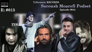 Soroush Moarefi Podset  Episode 015  TYHR [upl. by Spanos231]