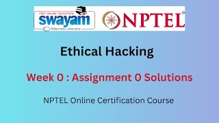 Ethical Hacking Week 0 Assignment Answers July 2024 NPTEL [upl. by Ecnarual]