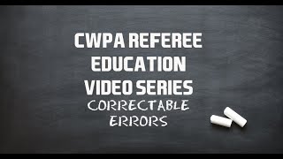 2024 Collegiate Water Polo Association Referee Online Training Series Correctable Errors [upl. by Atis]