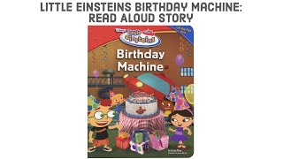 Little Einsteins Birthday Machine Read Aloud Story Early Childhood [upl. by Allecnirp]