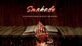 07 Dj Jaivane amp SMAKI 08  Smakade featuring Mr Maker [upl. by Freeborn]