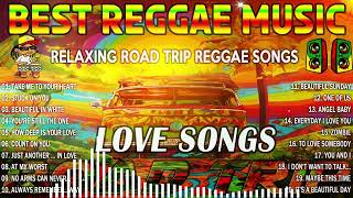 NEW BEST REGGAE MUSIC 2024 🌟 RELAXING ROAD TRIP REGGAE SONGS  BEST ENGLISH REGGAE SONGS [upl. by Gnos]