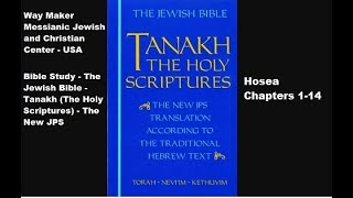 Bible Study  Tanakh The Holy Scriptures The New JPS  Hosea 114 [upl. by Teodoro]