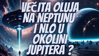 Večita oluja na Neptunu i NLO u blizini Jupitera [upl. by Eselrahc700]