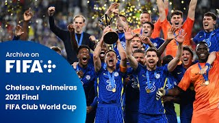 Chelsea v Palmeiras  FIFA Club World Cup 2021  Final  Full Match [upl. by Htidirrem]