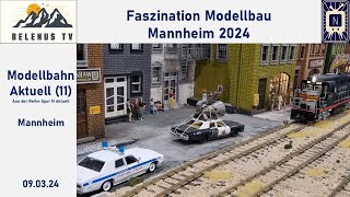 Faszination Modellbau Mannheim 2024  Belenus TV  Modellbahn Aktuell 11 [upl. by Ahsilem658]