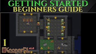 GETTING STARTED  Beginners Guide KeeperRL 10 Tutorial Ep 1 [upl. by Aihsenak]