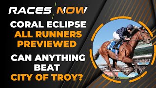 Coral Eclipse  All Runners Previewed  Can Anything Beat City Of Troy  Sandown  Horse Racing [upl. by Dorsman]