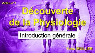 Vidéo 1  Découverte de la Physiologie  Introduction générale à la Physiologie [upl. by Acnoib111]