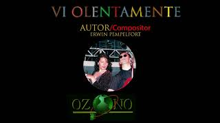 Ozono  VIOLENTAMENTE  Original [upl. by Cyrill]