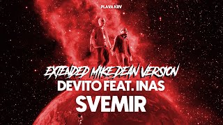 Extended Version DEVITO  SVEMIR x Mike Dean FEAT INAS [upl. by Alexandre]