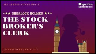 Sherlock Holmes The Stockbrokers Clerk Full Audiobook  Sir Arthur Conan Doyle  Sam Kusi [upl. by Cartan]