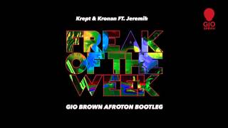 Krept amp Kronan Ft Jeremih  Freak Of The Week Gio Brown Afroton Bootleg [upl. by Gregorius94]