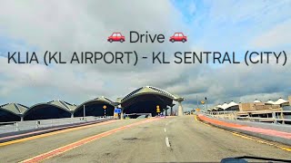 20241006 Driving from KLIA to KL Sentral  KL Intl Airport to City Center [upl. by Notlad]