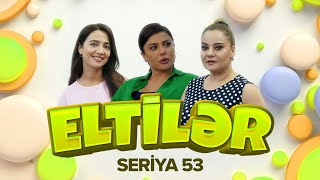 EltilÉ™r  53cÃ¼ seriya  HamilÉ™ eltilÉ™r [upl. by Adehsor445]