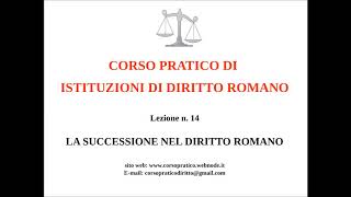 14 LA SUCCESSIONE NEL DIRITTO ROMANO [upl. by Ahsert]