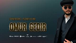 Ferid Zirve – Ömür Gedir 2024 Yeni Mahni [upl. by Schluter]