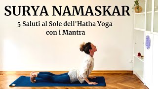 Surya Namaskar con Mantra 5 cicli di Saluto al Sole dellHatha Yoga [upl. by Heinrike]