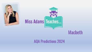 AQA Macbeth Predictions 2024 with Miss Adams Teaches… [upl. by Akena847]