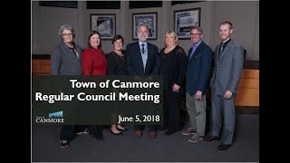 Town of Canmore Regular Council Meeting  June 5 2018 [upl. by Gowrie]