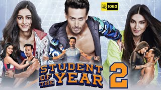 Student Of The Year 2 Full Movie 2019  Tiger Shroff Ananya Pandey Tara Sutaria  Facts amp Review [upl. by Ym]