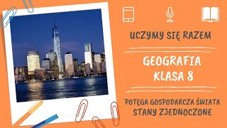 Geografia klasa 8 Potęga gospodarcza świata – Stany Zjednoczone Uczymy się razem [upl. by Jewel]