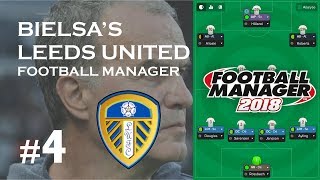 FOOTBALL MANAGER 2018  Le Leeds de Bielsa  4 [upl. by Tesil]