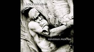 LOCI INFERNI Adversus Mortem I [upl. by Chaiken]