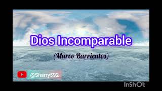 Dios Incomparable Marco Barrientos [upl. by Lledner928]