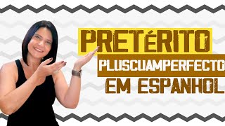 PRETÉRITO PLUSCUAMPERFECTO APRENDA AGORA COMO USAR [upl. by Ahset]