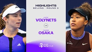 Katie Volynets vs Naomi Osaka  2024 Beijing Round 3  WTA Match Highlights [upl. by Silas17]