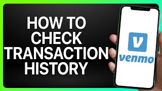 How To Check Venmo Transaction History 2024 Full Tutorial [upl. by Channing46]