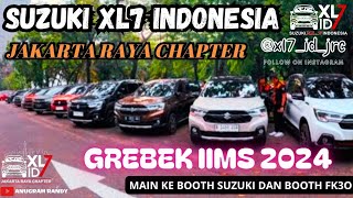 XL7 Indonesia XL7ID Grebek IIMS 2024 Dan Booth FK30‼️Seperti Apa Keseruan Para Member Komunitas ⁉️ [upl. by Lirret]