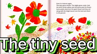 The tiny seed Eric carle read aloud story books learning amp educational videos preschool love art fun [upl. by Yllib]