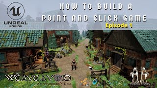 How To Make A Point And Click Adventure Game In Unreal  Episode 1 [upl. by Capwell308]