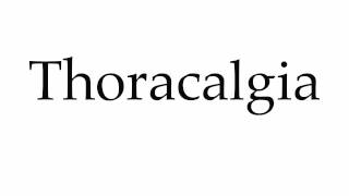 How to Pronounce Thoracalgia [upl. by Peatroy]