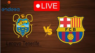 🔴 Live Tenerife vs Barcelona  Live Play By Play Scoreboard [upl. by Dosh961]