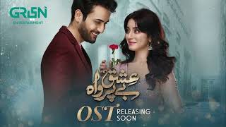 quotIshq Beparwahquot 🎧 Full OST ♫ ft Affan Waheed  Alizeh Shah  Green TV Entertainment [upl. by Leoy231]