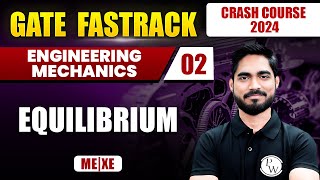 Engineering Mechanics 02  Equilibrium  MEXE  GATE 2024 FastTrack Batch [upl. by Suolkcin945]