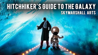 SkyMarshall Arts  Hitchhikers Guide to the Galaxy [upl. by Malo276]