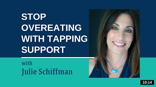 Stop Overeating with Tapping EFTTapping with Julie Schiffman [upl. by Llennor]